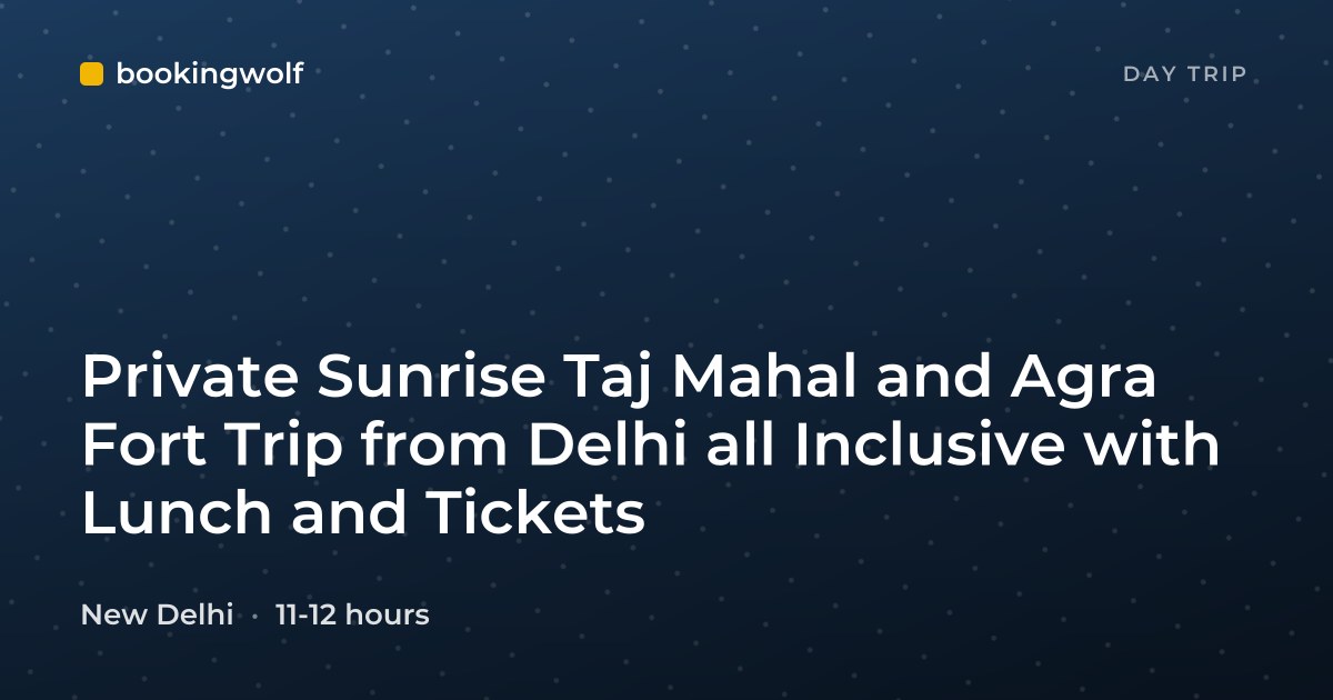 Private Sunrise Taj Mahal and Agra Fort Trip from Delhi all Inclusive with Lunch and Tickets