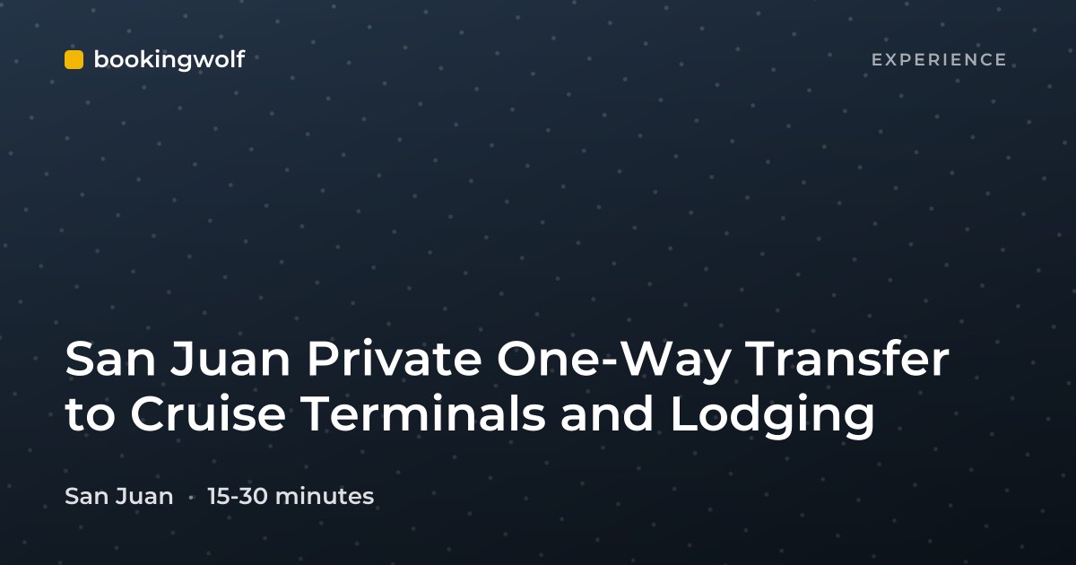 San Juan Private One-Way Transfer to Cruise Terminals and Lodging