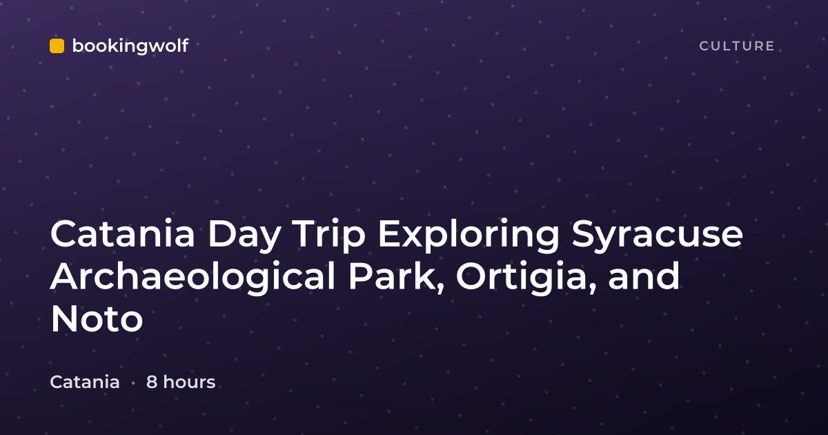 Catania Day Trip Exploring Syracuse Archaeological Park, Ortigia, and Noto