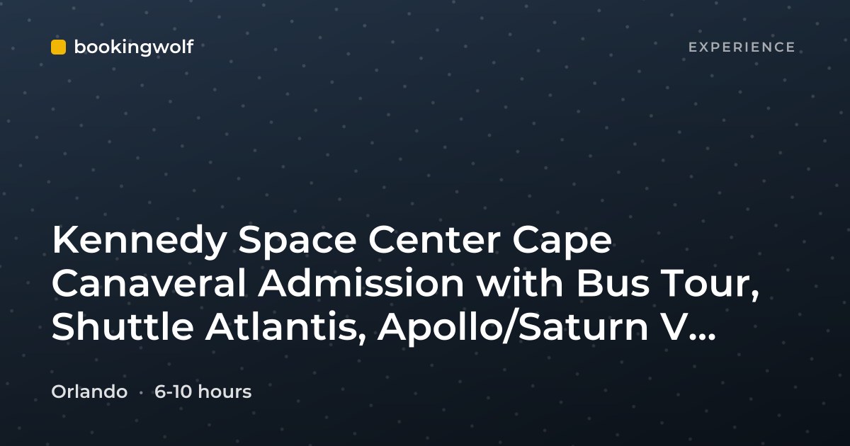 Kennedy Space Center Cape Canaveral Admission with Bus Tour, Shuttle Atlantis, Apollo/Saturn V Center