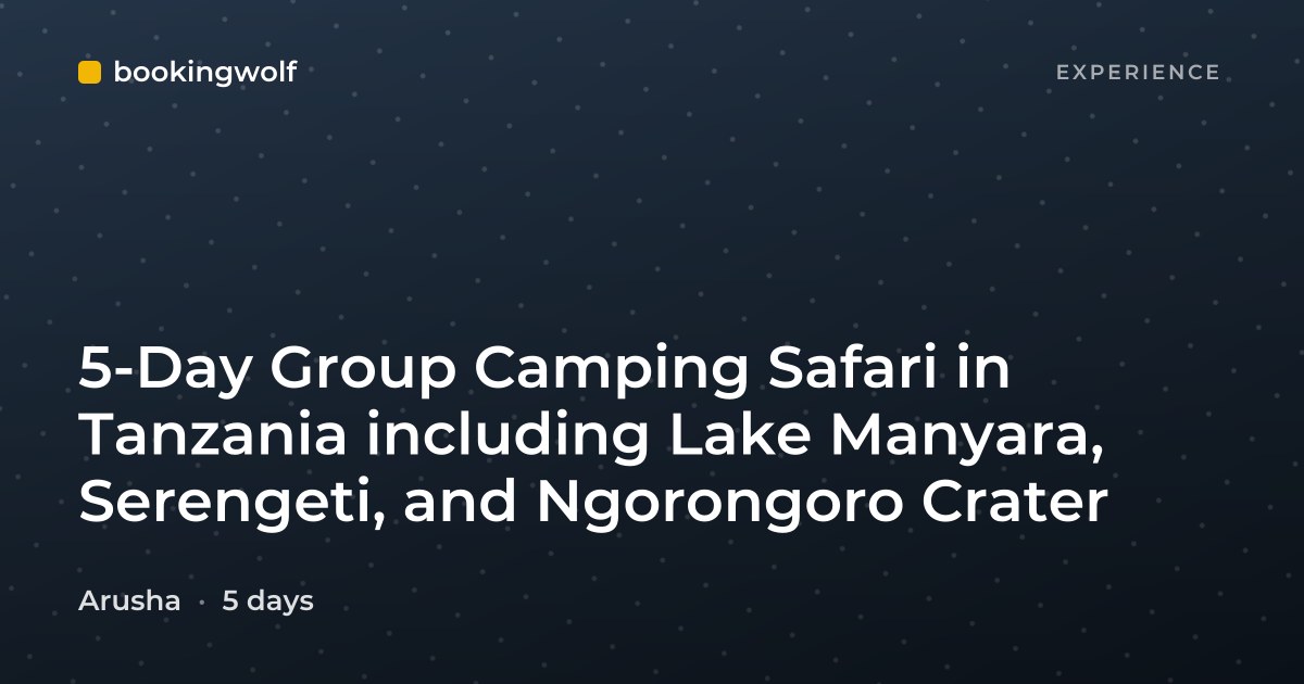 5-Day Group Camping Safari in Tanzania including Lake Manyara, Serengeti, and Ngorongoro Crater