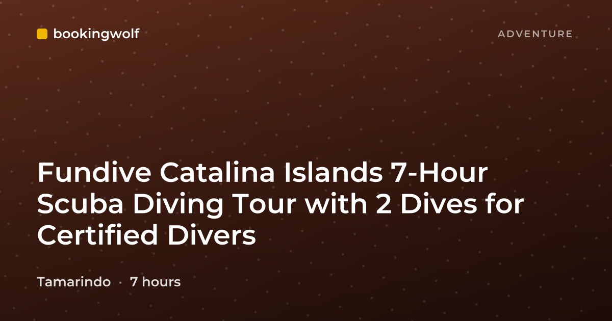 Fundive Catalina Islands 7-Hour Scuba Diving Tour with 2 Dives for Certified Divers