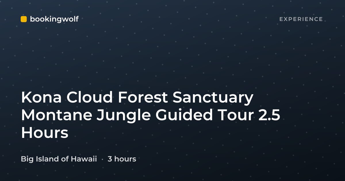 Kona Cloud Forest Sanctuary Montane Jungle Guided Tour 2.5 Hours