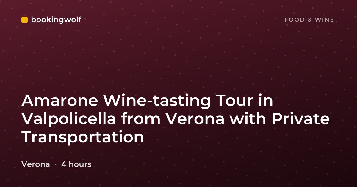 Amarone Wine-tasting Tour in Valpolicella from Verona with Private Transportation