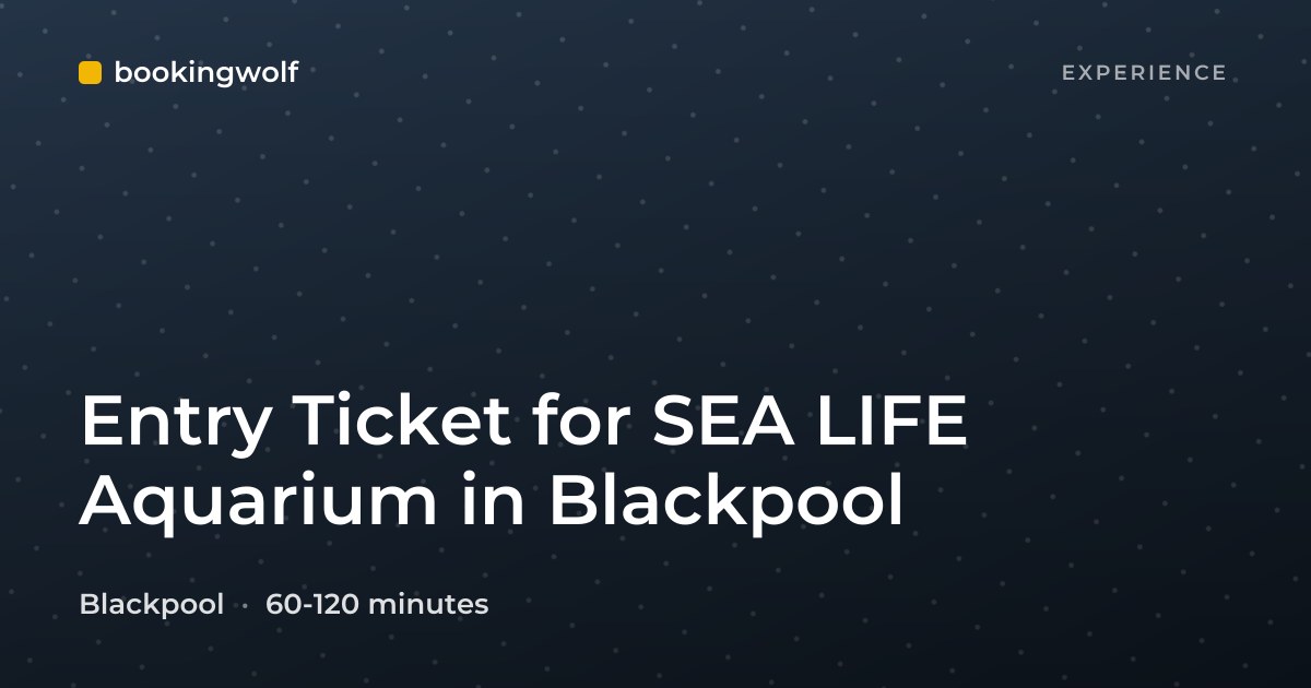 Entry Ticket for SEA LIFE Aquarium in Blackpool