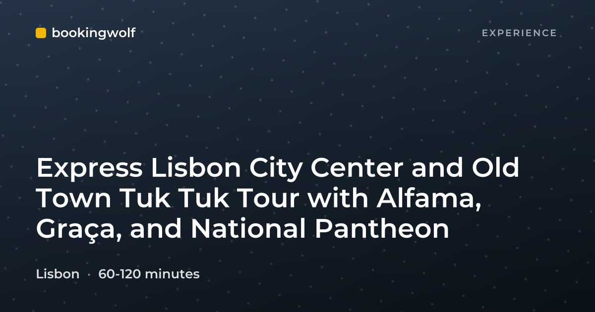 Express Lisbon City Center and Old Town Tuk Tuk Tour with Alfama, Graça, and National Pantheon