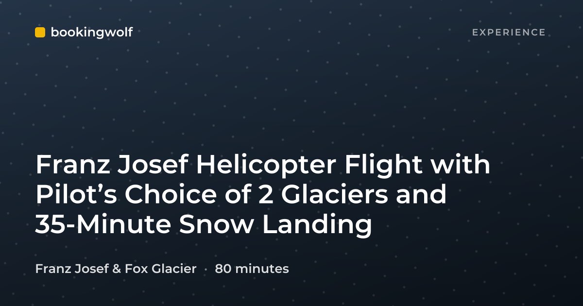 Franz Josef Helicopter Flight with Pilot’s Choice of 2 Glaciers and 35-Minute Snow Landing
