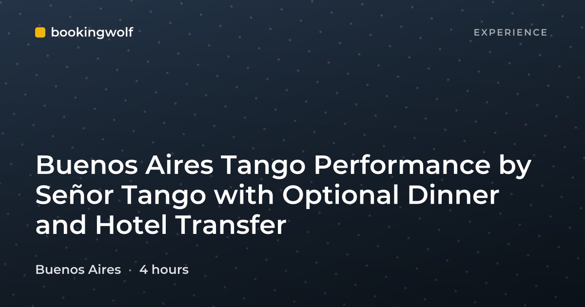Buenos Aires Tango Performance by Señor Tango with Optional Dinner and Hotel Transfer
