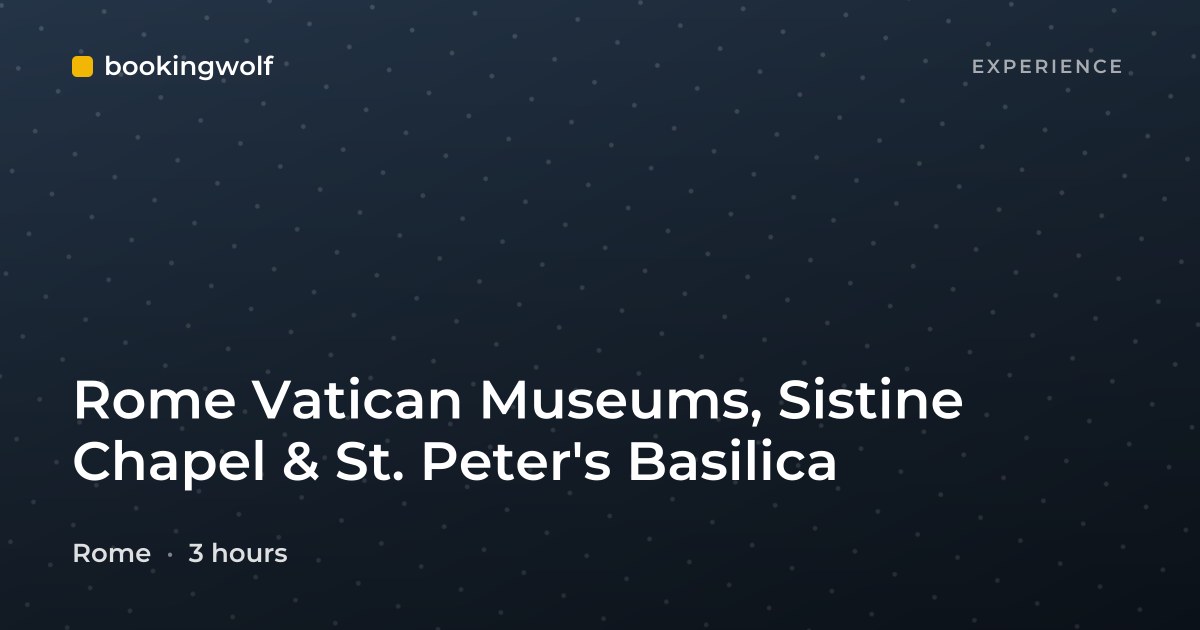 Rome Vatican Museums, Sistine Chapel & St. Peter's Basilica