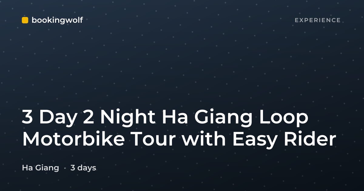 3 Day 2 Night Ha Giang Loop Motorbike Tour with Easy Rider