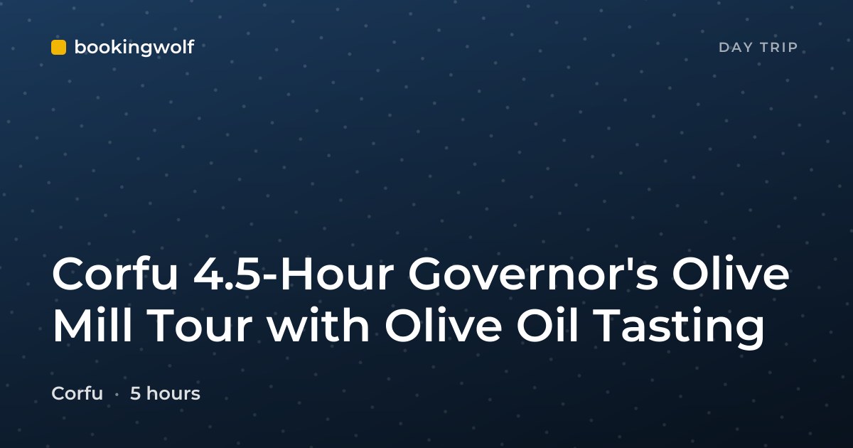 Corfu 4.5-Hour Governor's Olive Mill Tour with Olive Oil Tasting