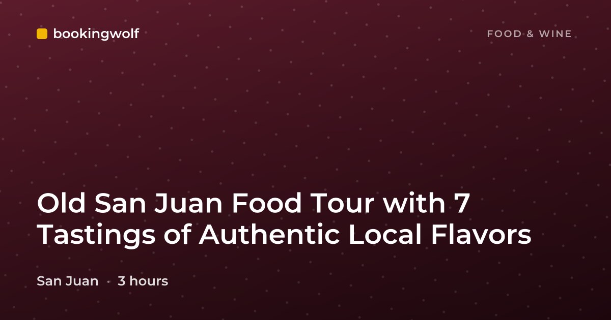 Old San Juan Food Tour with 7 Tastings of Authentic Local Flavors