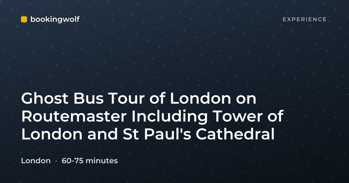 Ghost Bus Tour of London on Routemaster Including Tower of London and St Paul's Cathedral