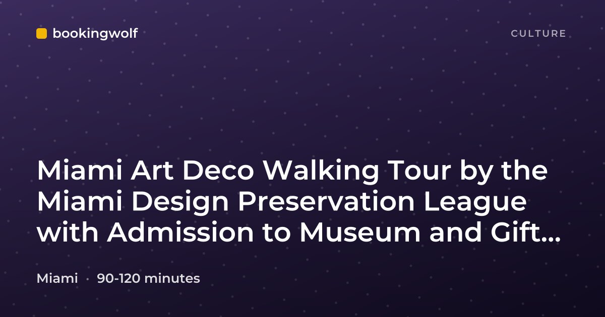 Miami Art Deco Walking Tour by the Miami Design Preservation League with Admission to Museum and Gift Shop