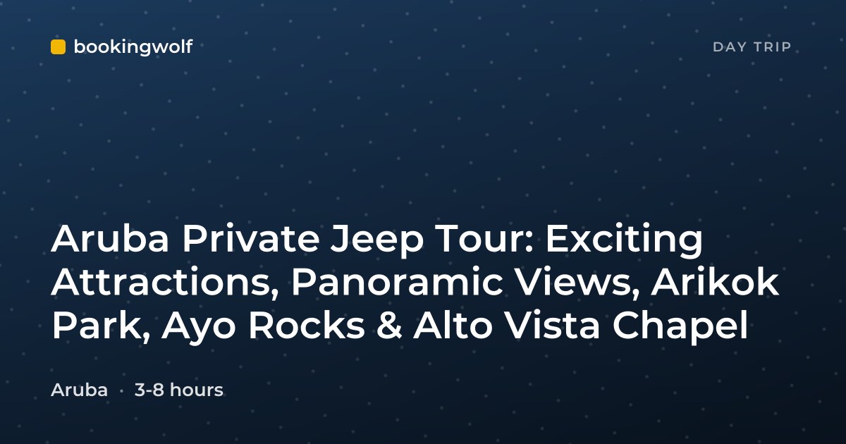 Aruba Private Jeep Tour: Exciting Attractions, Panoramic Views, Arikok Park, Ayo Rocks & Alto Vista Chapel