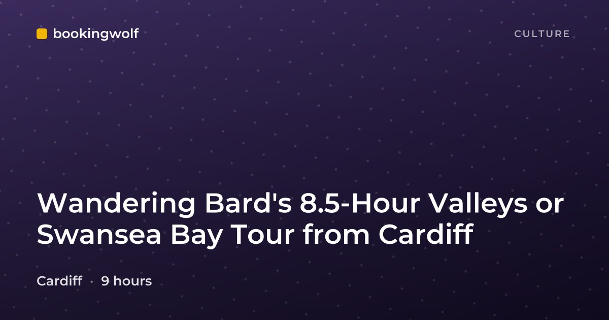 Wandering Bard's 8.5-Hour Valleys or Swansea Bay Tour from Cardiff