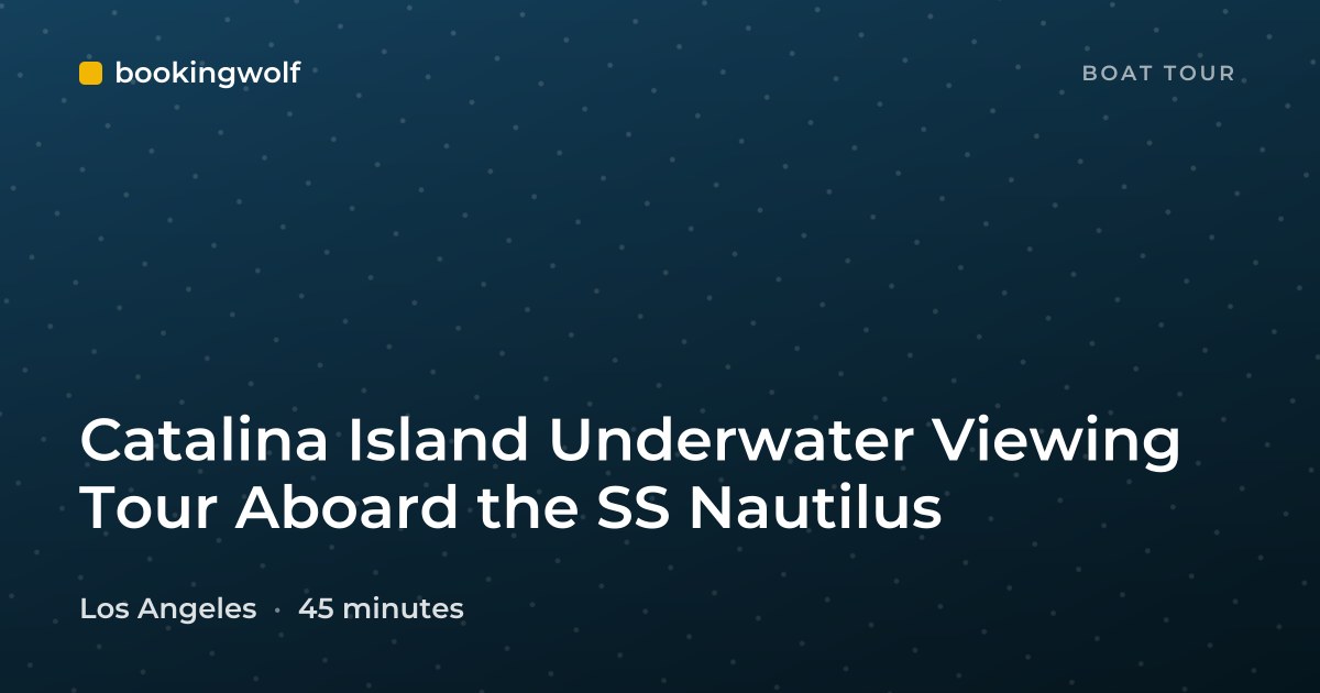 Catalina Island Underwater Viewing Tour Aboard the SS Nautilus