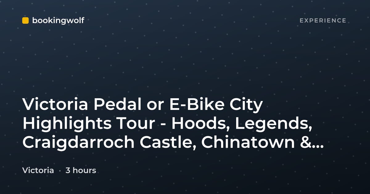 Victoria Pedal or E-Bike City Highlights Tour - Hoods, Legends, Craigdarroch Castle, Chinatown & Beacon Hill Park