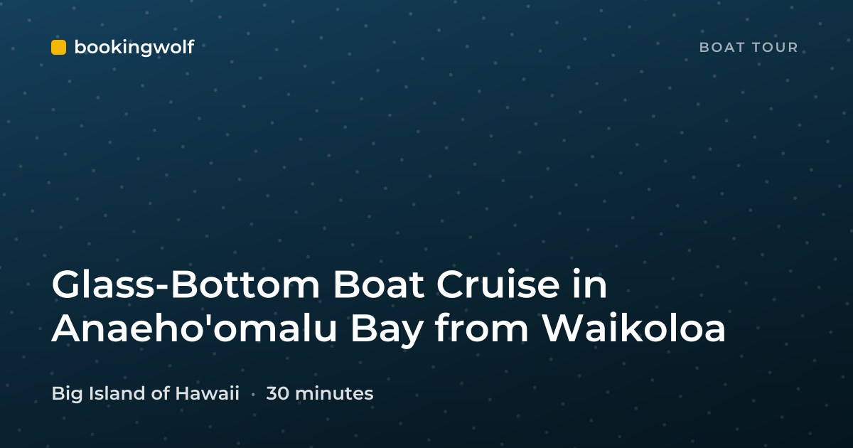 Glass-Bottom Boat Cruise in Anaeho'omalu Bay from Waikoloa