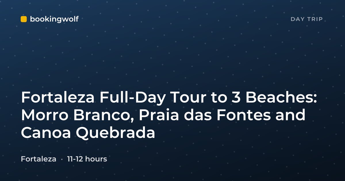 Fortaleza Full-Day Tour to 3 Beaches: Morro Branco, Praia das Fontes and Canoa Quebrada