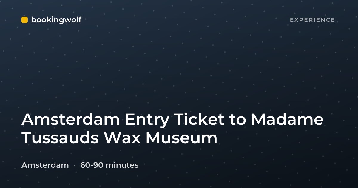 Amsterdam Entry Ticket to Madame Tussauds Wax Museum