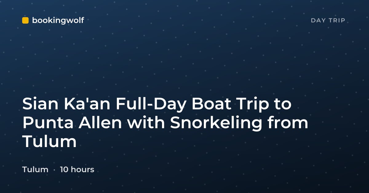Sian Ka'an Full-Day Boat Trip to Punta Allen with Snorkeling from Tulum