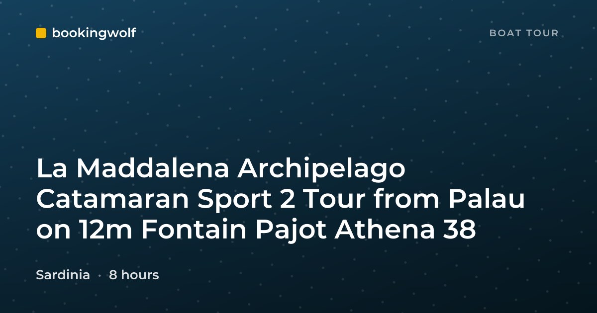 La Maddalena Archipelago Catamaran Sport 2 Tour from Palau on 12m Fontain Pajot Athena 38