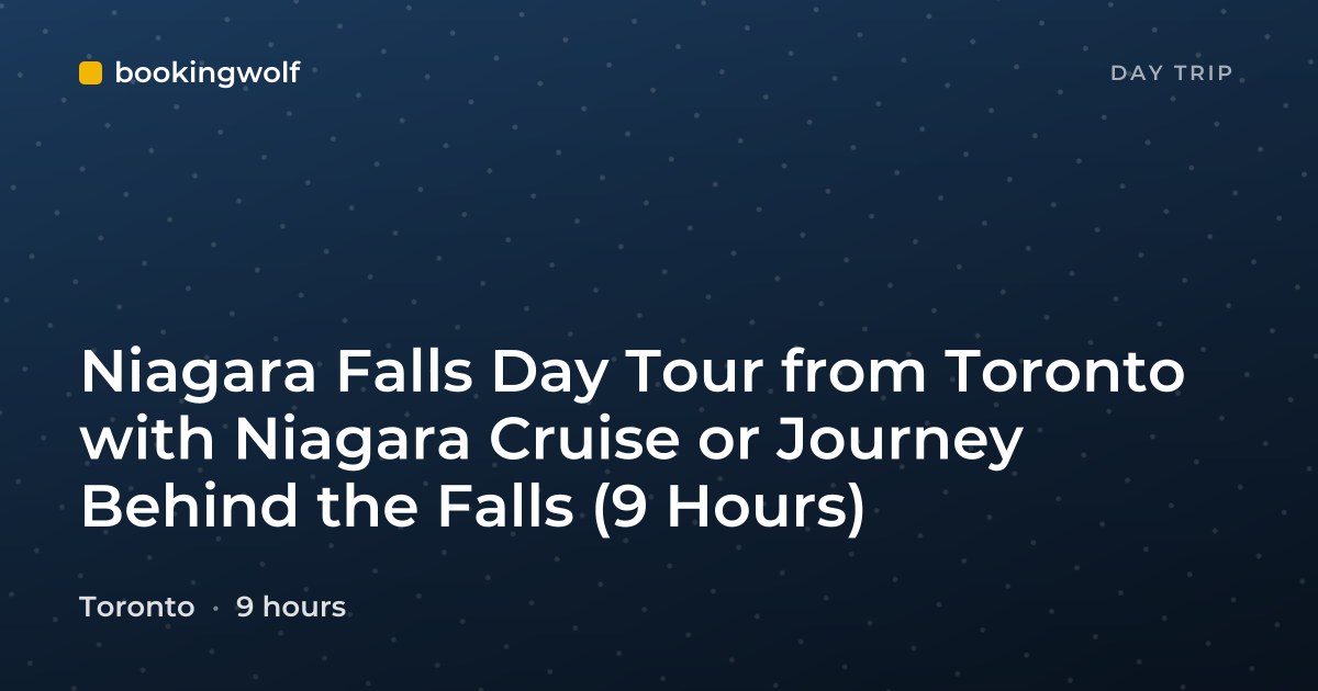 Niagara Falls Day Tour from Toronto with Niagara Cruise or Journey Behind the Falls (9 Hours)