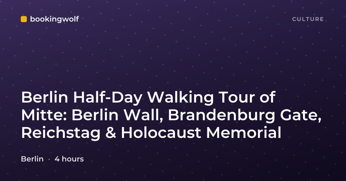Berlin Half-Day Walking Tour of Mitte: Berlin Wall, Brandenburg Gate, Reichstag & Holocaust Memorial