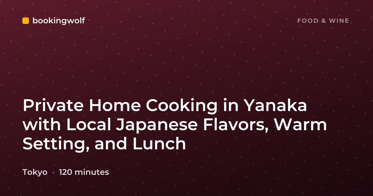 Private Home Cooking in Yanaka with Local Japanese Flavors, Warm Setting, and Lunch