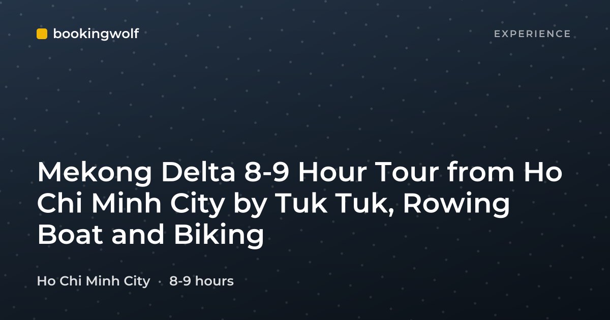Mekong Delta 8-9 Hour Tour from Ho Chi Minh City by Tuk Tuk, Rowing Boat and Biking