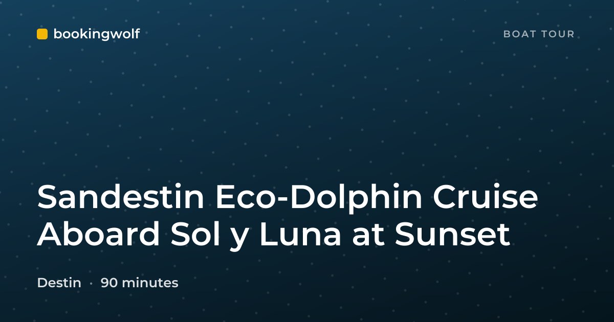 Sandestin Eco-Dolphin Cruise Aboard Sol y Luna at Sunset