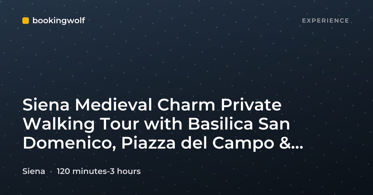 Siena Medieval Charm Private Walking Tour with Basilica San Domenico, Piazza del Campo & Cathedral, 2-3 Hours