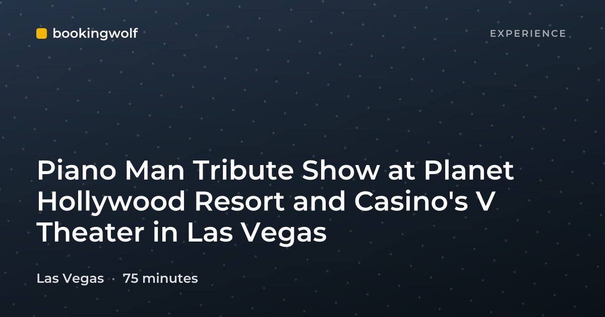 Piano Man Tribute Show at Planet Hollywood Resort and Casino's V Theater in Las Vegas