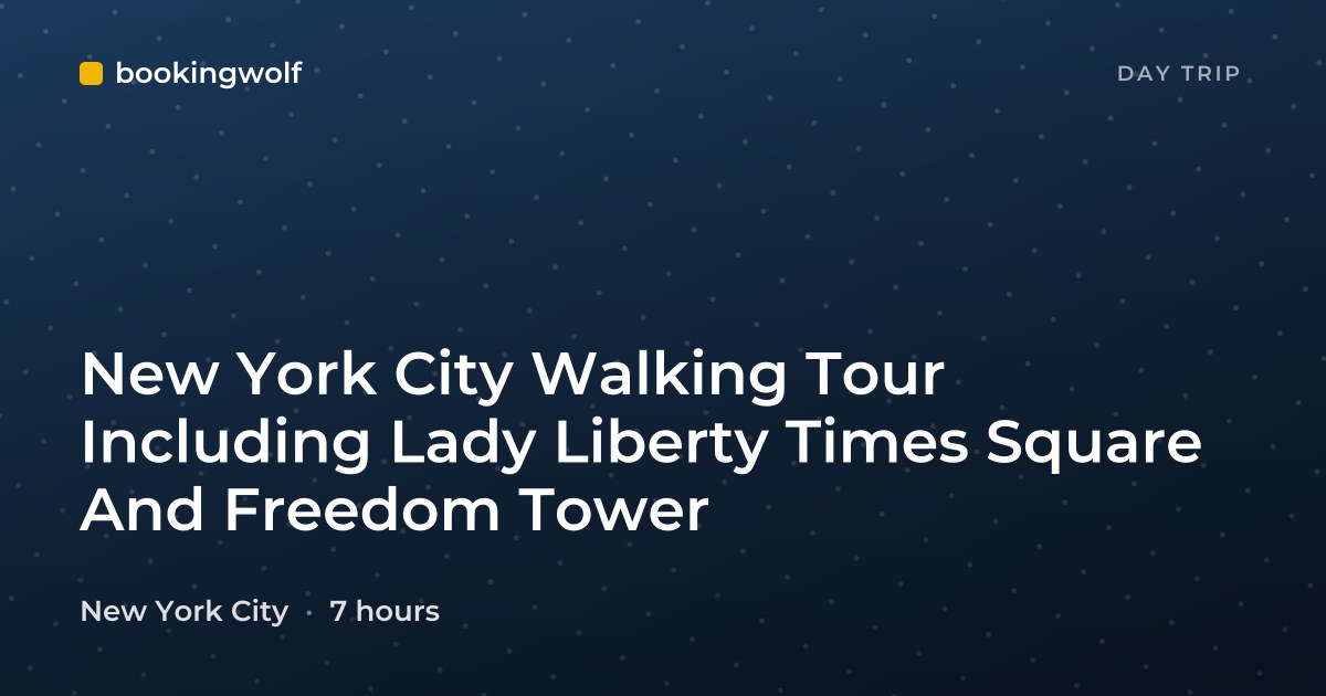 New York City Walking Tour Including Lady Liberty Times Square And Freedom Tower
