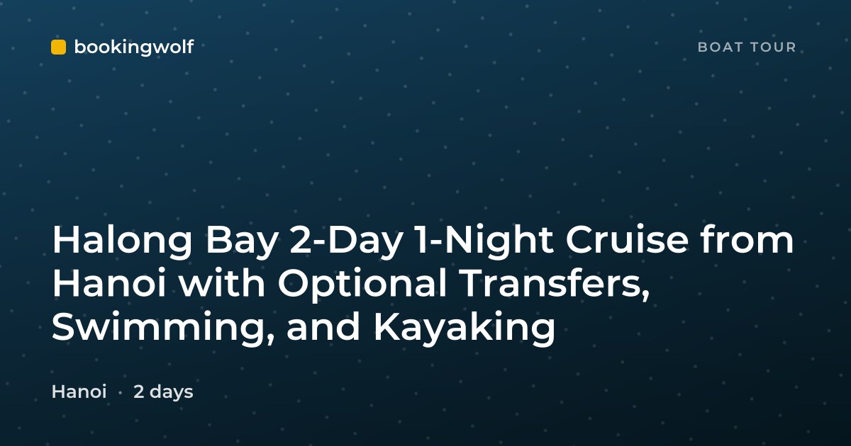 Halong Bay 2-Day 1-Night Cruise from Hanoi with Optional Transfers, Swimming, and Kayaking