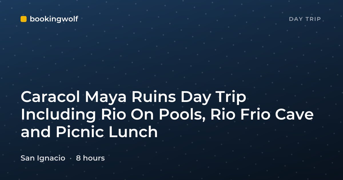 Caracol Maya Ruins Day Trip Including Rio On Pools, Rio Frio Cave and Picnic Lunch