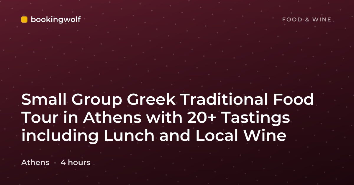 Small Group Greek Traditional Food Tour in Athens with 20+ Tastings including Lunch and Local Wine