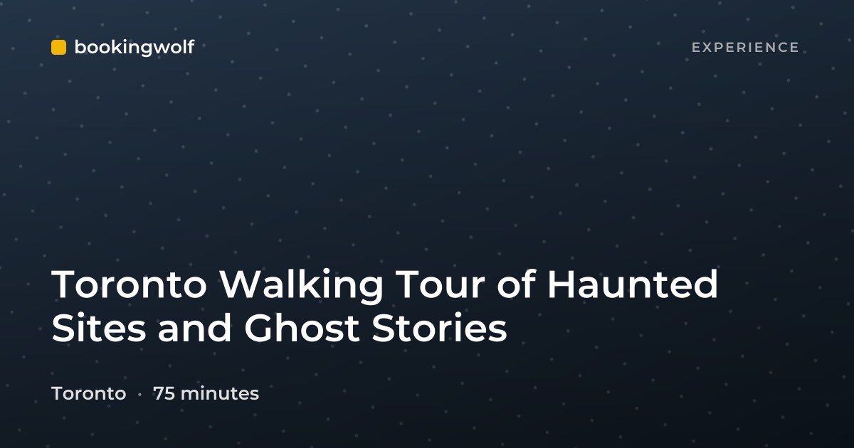 Toronto Walking Tour of Haunted Sites and Ghost Stories