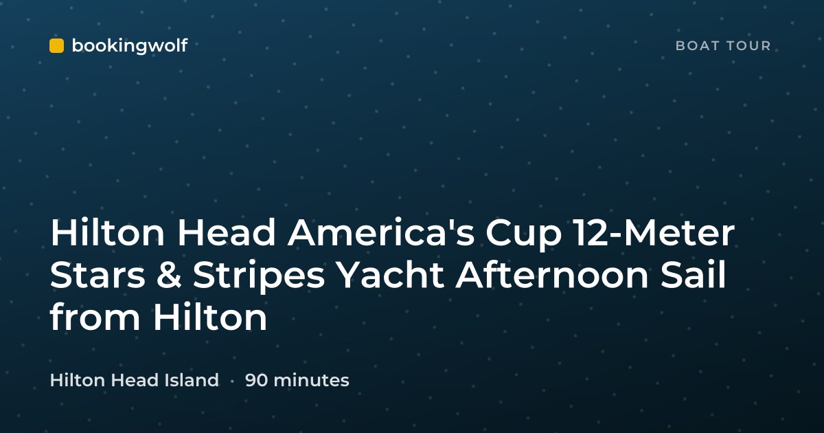Hilton Head America's Cup 12-Meter Stars & Stripes Yacht Afternoon Sail from Hilton