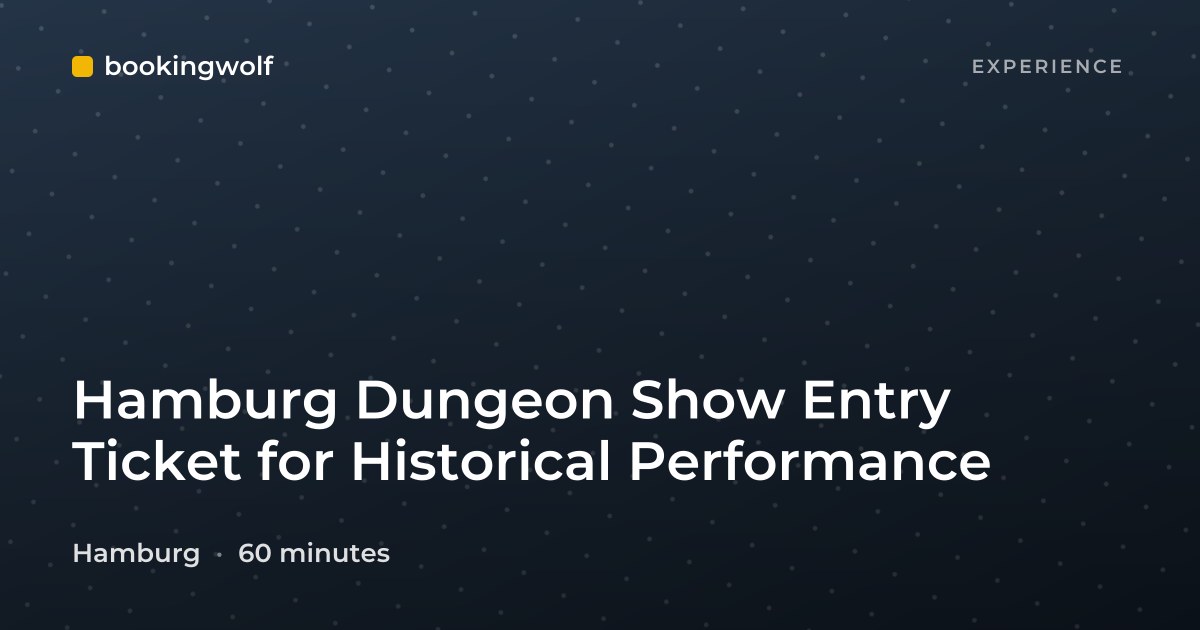 Hamburg Dungeon Show Entry Ticket for Historical Performance