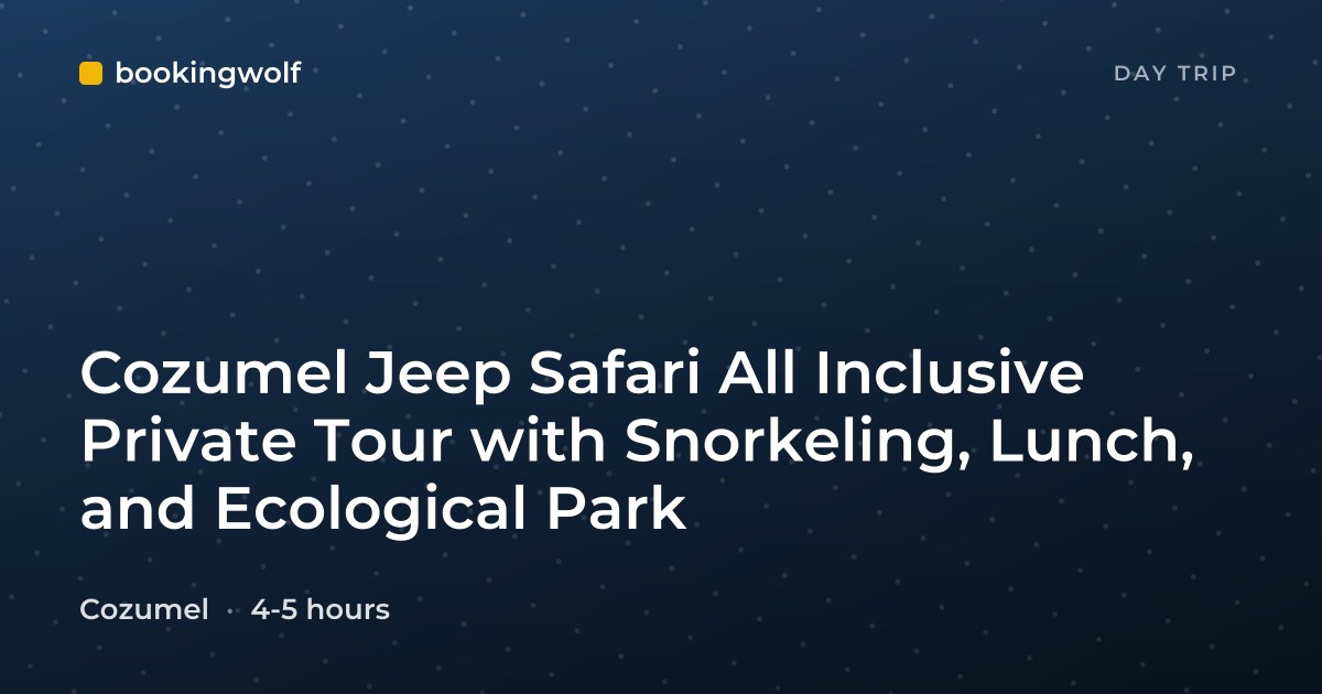 Cozumel Jeep Safari All Inclusive Private Tour with Snorkeling, Lunch, and Ecological Park