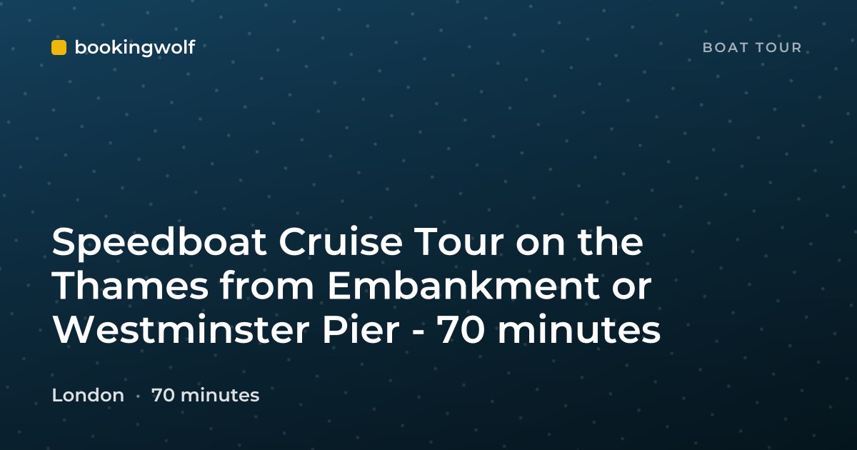 Speedboat Cruise Tour on the Thames from Embankment or Westminster Pier - 70 minutes