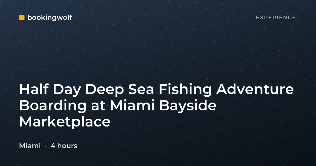 Half Day Deep Sea Fishing Adventure Boarding at Miami Bayside Marketplace