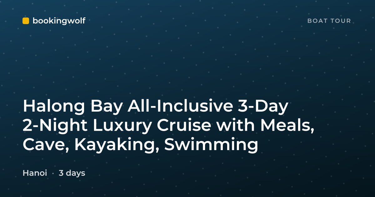Halong Bay All-Inclusive 3-Day 2-Night Luxury Cruise with Meals, Cave, Kayaking, Swimming