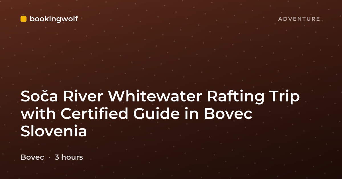 Soča River Whitewater Rafting Trip with Certified Guide in Bovec Slovenia