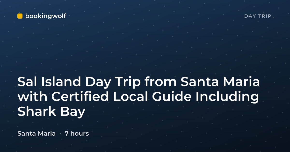 Sal Island Day Trip from Santa Maria with Certified Local Guide Including Shark Bay