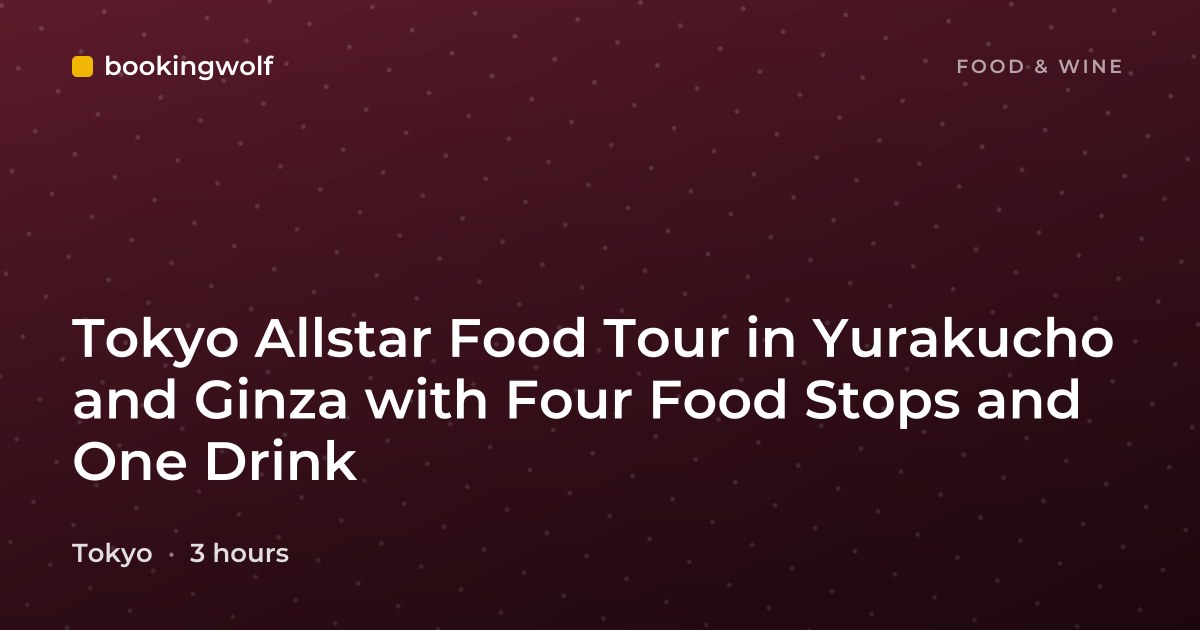 Tokyo Allstar Food Tour in Yurakucho and Ginza with Four Food Stops and One Drink
