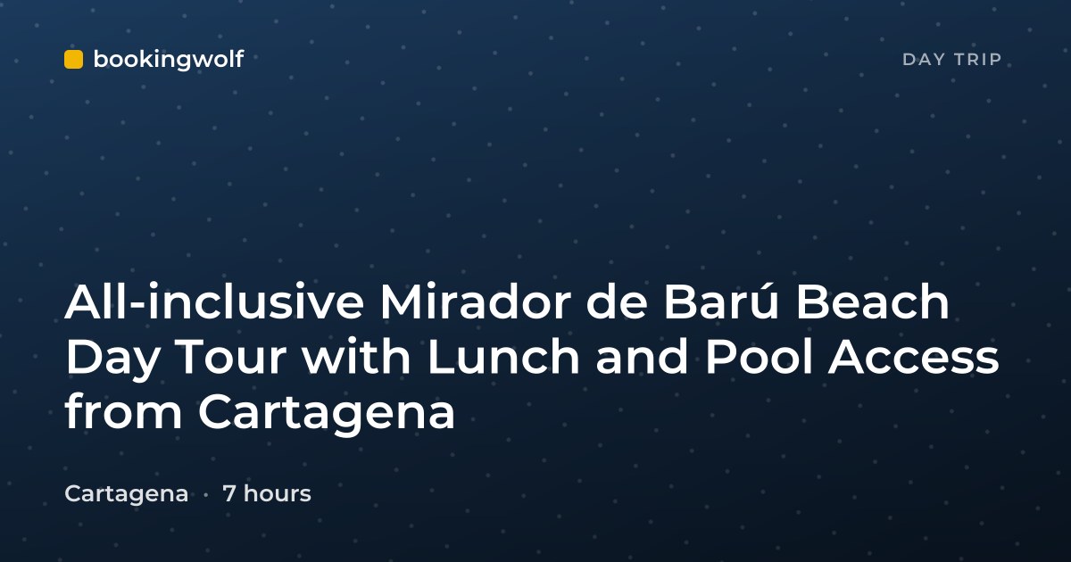 All-inclusive Mirador de Barú Beach Day Tour with Lunch and Pool Access from Cartagena