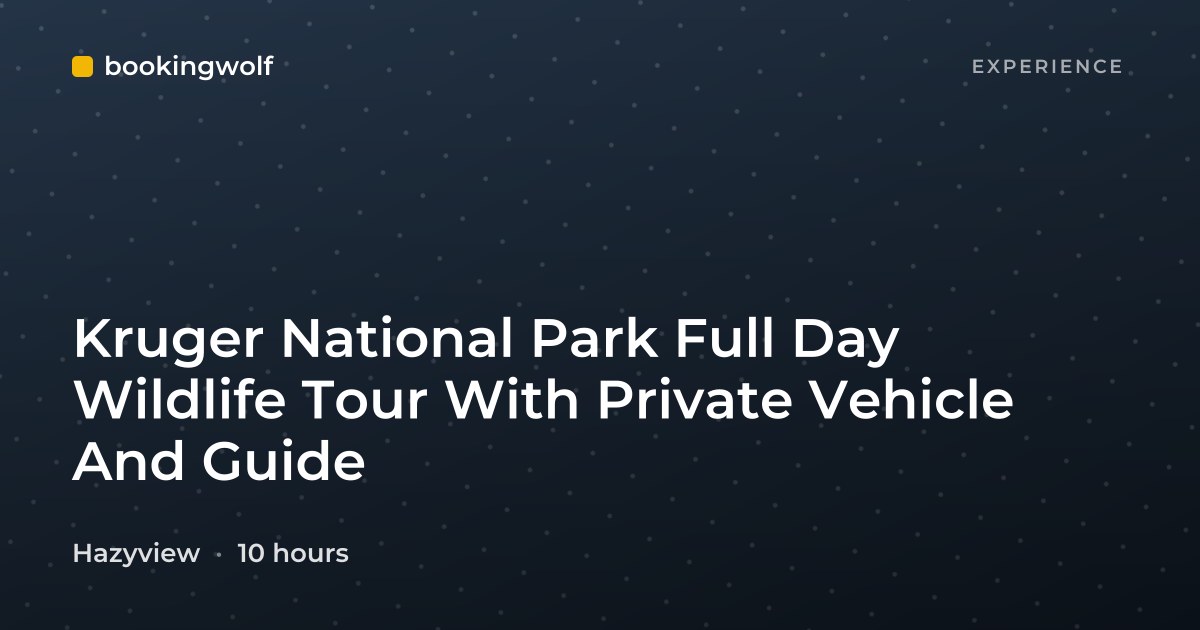 Kruger National Park Full Day Wildlife Tour With Private Vehicle And Guide